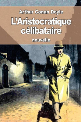 L'Aristocratique Célibataire (French Edition)