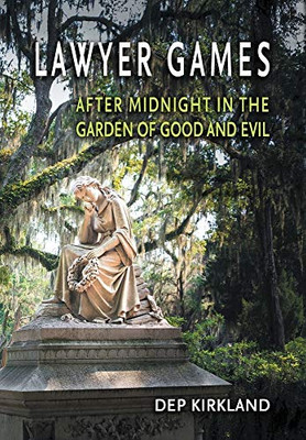 Lawyer Games: After Midnight in the Garden of Good and Evil - Hardcover