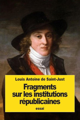 Fragments Sur Les Institutions Républicaines (French Edition)
