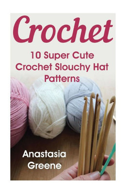 Crochet: 10 Super Cute Crochet Slouchy Hat Patterns