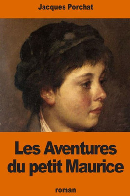 Les Aventures Du Petit Maurice (French Edition)