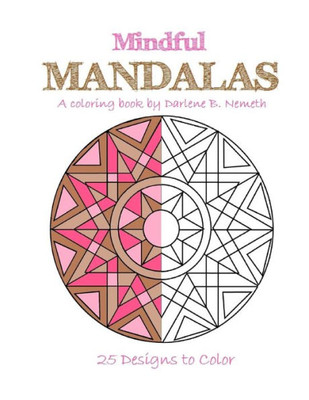 Mindful Mandalas: Mindful Meditation And Stress Relieving Patterns