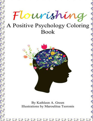 Flourishing - A Positive Psychology Coloring Book