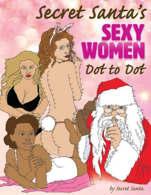 Secret Santa's Sexy Women Dot To Dot