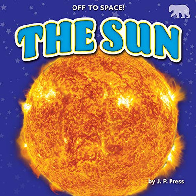 The Sun (Off to Space!) - Library Binding