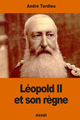 Léopold Ii Et Son REgne (French Edition)