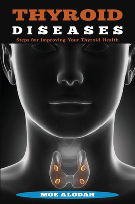 Thyroid Diseases: Steps For Improving Your Thyroid Health