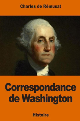 Correspondance De Washington (French Edition)