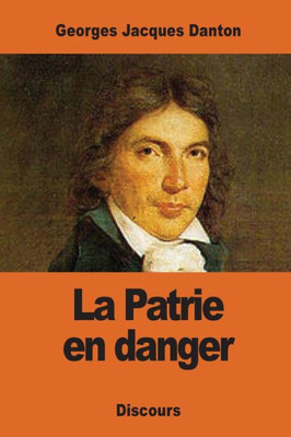 La Patrie En Danger (French Edition)