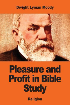 Pleasure And Profit In Bible Study