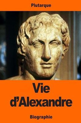 Vie D'Alexandre (French Edition)