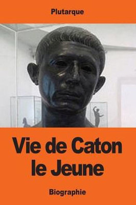 Vie De Caton Le Jeune (French Edition)