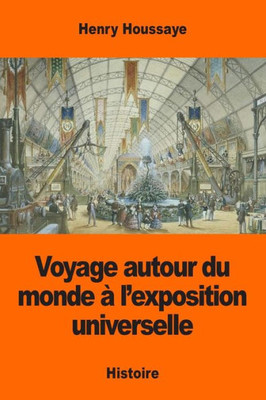 Voyage Autour Du Monde À LExposition Universelle (French Edition)