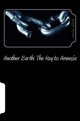 Another Earth:: The Key To Amnesia
