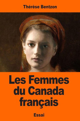 Les Femmes Du Canada Francais (French Edition)