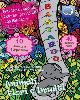 Anti-Stress Libro Da Colorare Per Adulti Con Parolacce: Animali, Fiori E Insulti (Mandalas Con Parolacce) (Italian Edition)