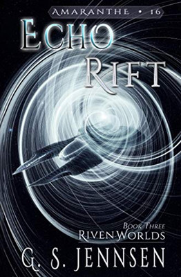 Echo Rift: Riven Worlds Book Three (Amaranthe)