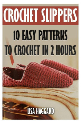 Crochet Slippers: 10 Easy Patterns To Crochet In 2 Hours