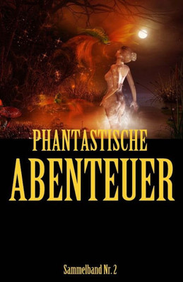 Phantastische Abenteuer 2 (German Edition)