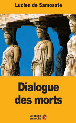 Dialogue Des Morts (French Edition)