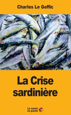 La Crise SardiniEre (French Edition)