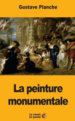 La Peinture Monumentale (French Edition)