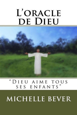 L'Oracle De Dieu: "Dieu Aime Tous Ses Enfants" (French Edition)