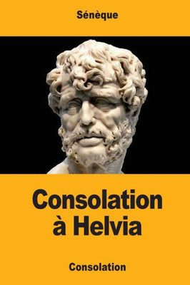 Consolation À Helvia (French Edition)