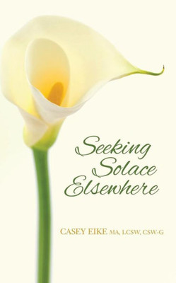 Seeking Solace Elsewhere