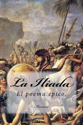 La Iliada (Spanish) Edition (Spanish Edition)