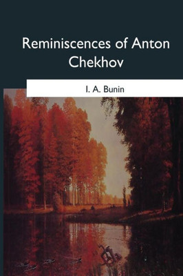 Reminiscences Of Anton Chekhov