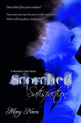 Scorched Satisfaction: A Nicoletta Clark Novel (The Scorched Trilogy)