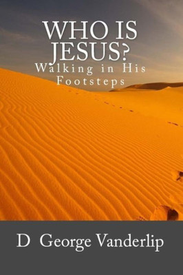 Who Is Jesus? Walking In His Footsteps