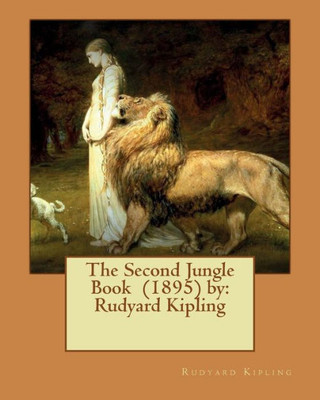 The Second Jungle Book (1895) By: Rudyard Kipling