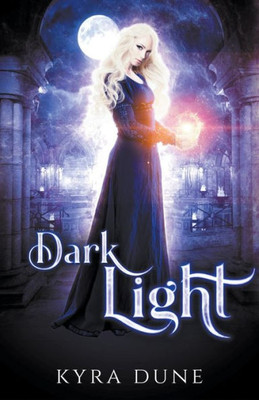 Dark Light (Web Of Light Duology)