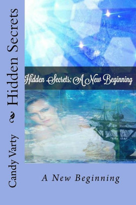 Hidden Secrets: A New Beginning