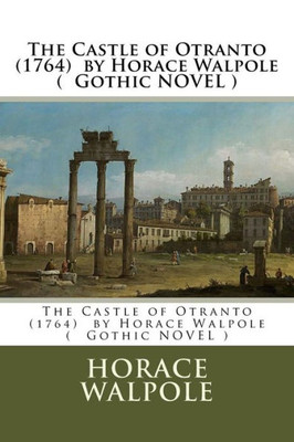 The Castle Of Otranto (1764) By Horace Walpole ( Gothic Novel )