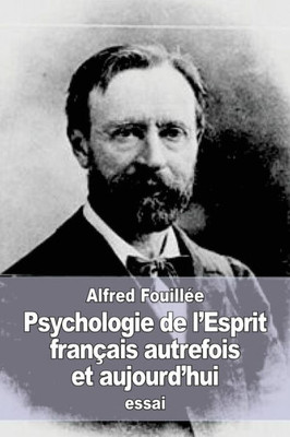 Psychologie De L'Esprit Francais Autrefois Et Aujourd'Hui (French Edition)