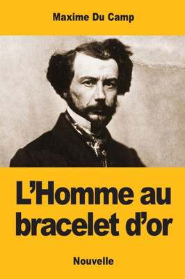 L'Homme Au Bracelet D'Or (French Edition)