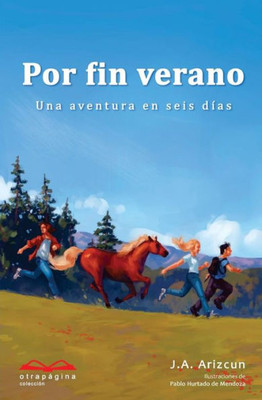 Por Fin Verano: Una Aventura En Seis Días (Spanish Edition)