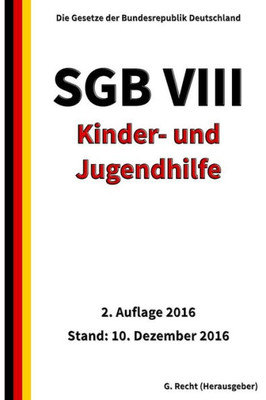 Sgb Viii - Kinder- Und Jugendhilfe, 2. Auflage 2016 (German Edition)