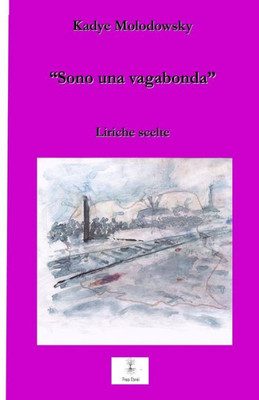 Sono Una Vagabonda (Lettere) (Italian Edition)