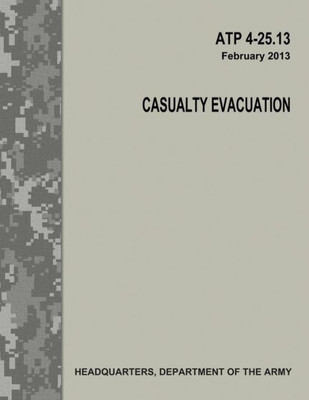 Casualty Evacuation (Atp 4-25.13)