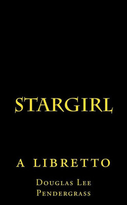 Stargirl: A Libretto