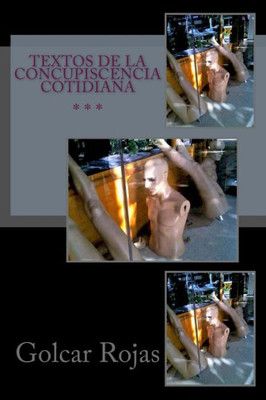 Textos De La Concupiscencia Cotidiana (Spanish Edition)