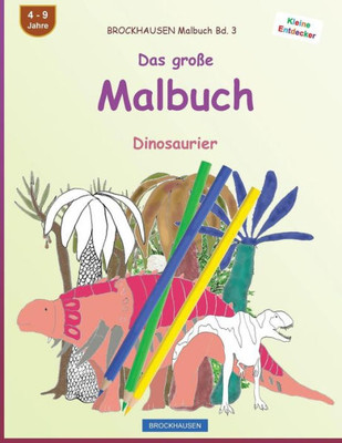 Brockhausen Malbuch Bd. 3 - Das GroBe Malbuch: Dinosaurier (German Edition)