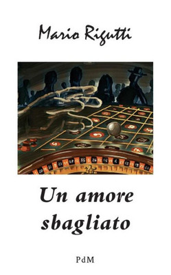 Un Amore Sbagliato (Italian Edition)