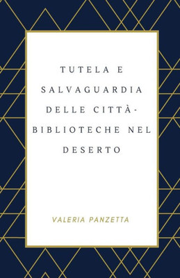 Tutela E Salvaguardia Delle Città-Biblioteche Nel Deserto (Italian Edition)