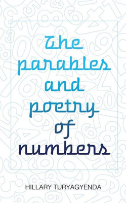 The Parables And Poetry Of Numbers