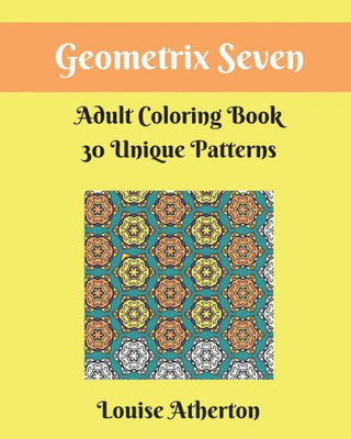 Geometrix Seven: An Adult Coloring Book